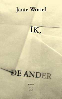 Ik, de ander - Jante Wortel - ebook