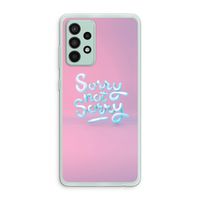 Sorry not sorry: Samsung Galaxy A52s 5G Transparant Hoesje