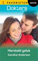 Hersteld geluk - Caroline Anderson - ebook