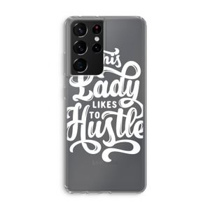 Hustle Lady: Samsung Galaxy S21 Ultra Transparant Hoesje