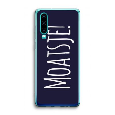 Moatsje!: Huawei P30 Transparant Hoesje
