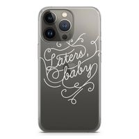 Laters, baby: iPhone 13 Pro Transparant Hoesje