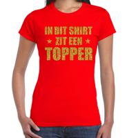 Cadeau T-shirt dames - In dit shirt zit een Topper - rood - glitter goud - bedankt