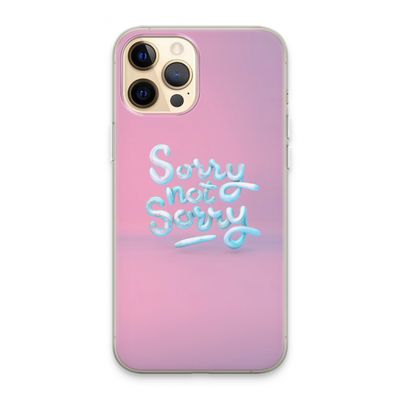 Sorry not sorry: iPhone 13 Pro Max Transparant Hoesje