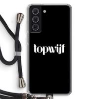 Topwijf Zwart: Samsung Galaxy S21 FE Transparant Hoesje met koord