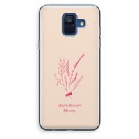 Where flowers bloom: Samsung Galaxy A6 (2018) Transparant Hoesje