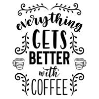 Everything gets better with coffee - Muursticker - thumbnail