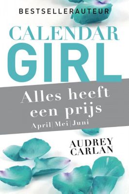 Audrey  Carlan Calendar Girl 2   Alles heeft een prijs   april/mei/juni