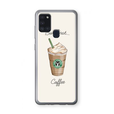 But first coffee: Samsung Galaxy A21s Transparant Hoesje