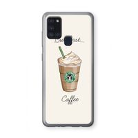 But first coffee: Samsung Galaxy A21s Transparant Hoesje