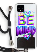 Be Kind: Pixel 4 XL Transparant Hoesje met koord