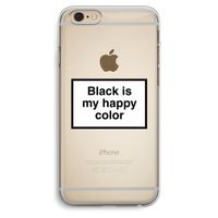 Black is my happy color: iPhone 6 Plus / 6S Plus Transparant Hoesje Black is my happy color: iPhone 6 Plus / 6S Plus Transparant Hoesje