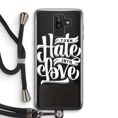 Turn hate into love: Samsung Galaxy J8 (2018) Transparant Hoesje met koord