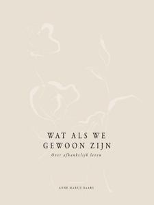 Wat als we gewoon zijn (Hardback)