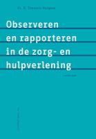 Observeren en rapporteren in de zorg- en hulpverlening (Paperback)