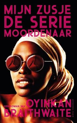 Mijn zusje, de seriemoordenaar - Oyinkan Braithwaite - ebook