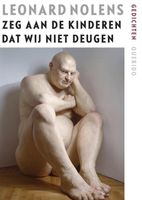 Zeg aan de aan de kinderen dat wij niet deugen - Leonard Nolens - ebook