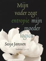 Mijn vader zegt entropie mijn moeder logica (Paperback)