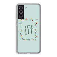 It's Lit: Samsung Galaxy S21 FE Transparant Hoesje