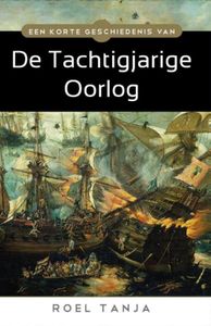 Een korte geschiedenis van de Tachtigjarige Oorlog - Roel Tanja - ebook