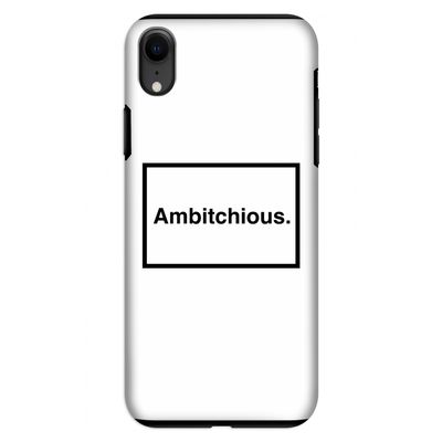 Ambitchious: iPhone XR Tough Case