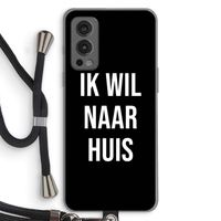 Ik wil naar huis - Zwart: OnePlus Nord 2 5G Transparant Hoesje met koord