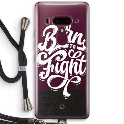Born to Fight: HTC U12+ Transparant Hoesje met koord