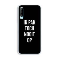 Ik pak nooit op - Zwart: Huawei P Smart Pro Transparant Hoesje
