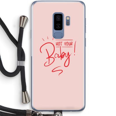 Not Your Baby: Samsung Galaxy S9 Plus Transparant Hoesje met koord