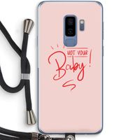 Not Your Baby: Samsung Galaxy S9 Plus Transparant Hoesje met koord