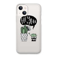 Hey you cactus: iPhone 13 Transparant Hoesje
