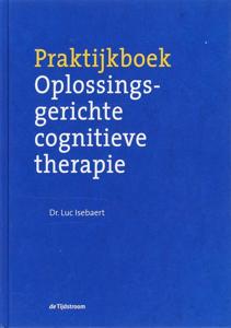 Praktijkboek oplossingsgerichte cognitieve therapie (Hardback)