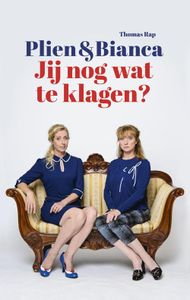 Jij nog wat te klagen? - Plien van Bennekom, Bianca Krijgsman - ebook