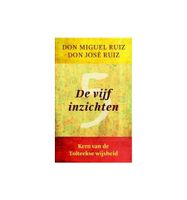De vijf inzichten Don Miguel Ruiz