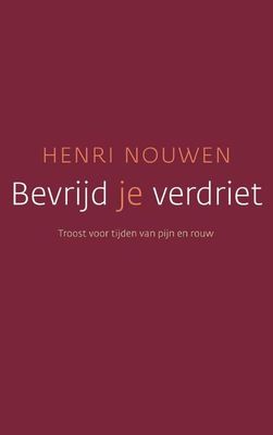 Bevrijd je verdriet - Henri J.M. Nouwen - ebook