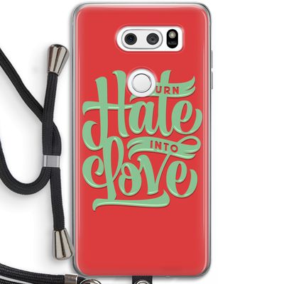 Turn hate into love: LG V30 Transparant Hoesje met koord