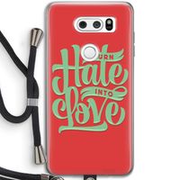 Turn hate into love: LG V30 Transparant Hoesje met koord