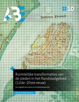 Ruimtelijke transformaties van de steden in het Randstadgebied (12de-20ste eeuw) (Paperback)