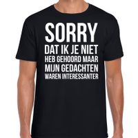 Sorry dat ik je niet heb gehoord fun cadeau t-shirt zwart heren 2XL  -