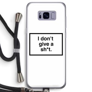 Don't give a shit: Samsung Galaxy S8 Transparant Hoesje met koord