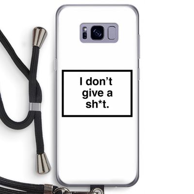 Don't give a shit: Samsung Galaxy S8 Transparant Hoesje met koord