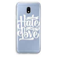 Turn hate into love: Samsung Galaxy J3 (2017) Transparant Hoesje
