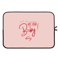 Not Your Baby: Laptop sleeve 13 inch