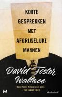 Korte gesprekken met afgrijselijke mannen (Paperback)