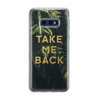 Take me back: Samsung Galaxy S10e Transparant Hoesje