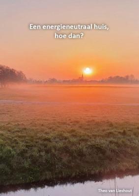 Een energieneutraal huis, hoe dan? (Paperback)