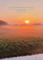 Een energieneutraal huis, hoe dan? (Paperback)