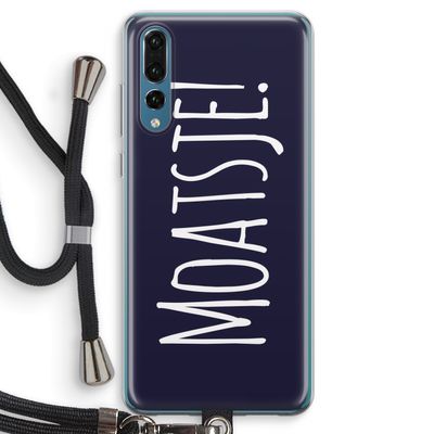 Moatsje!: Huawei P20 Pro Transparant Hoesje met koord