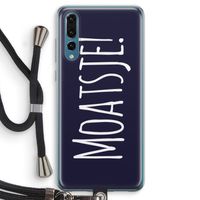 Moatsje!: Huawei P20 Pro Transparant Hoesje met koord