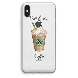 But first coffee: iPhone XS Max Transparant Hoesje